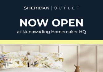 Sheridan outlet now open at nunawading homemaker HQ